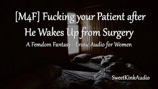 [M4F] Fucking your Patient After He Wakes Up from Surgery – Erotic Audio for Women